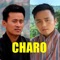 Charo - Kezang Dorji & Kezang Wangdi lyrics