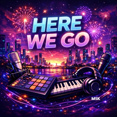 Here We Go (feat. M5K) - Single