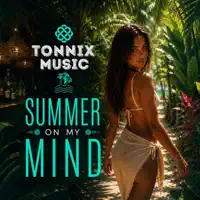 Summer on my mind — Tonnix Music