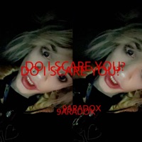 DO I SCARE YOU? - Single - 9aradox
