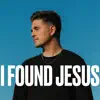 I Found Jesus