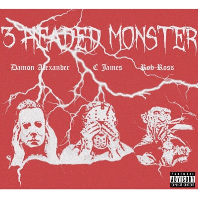3 HEADED MONSTER (feat. c James & Rob Ross) - Single