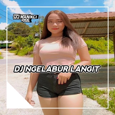 DJ ManikCi - DJ NGELABUR LANGIT VERSI RAIN DROP