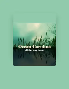 收听 OCEAN CAROLINA、观看音乐视频、阅读小传、查看巡演日期等 ！