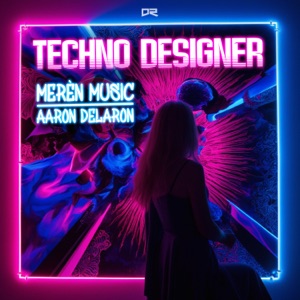 Techno Designer (with Aaron Delaron) - Single