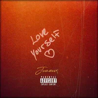 Love Yourself - Juneux: Song Lyrics, Music Videos & Concerts