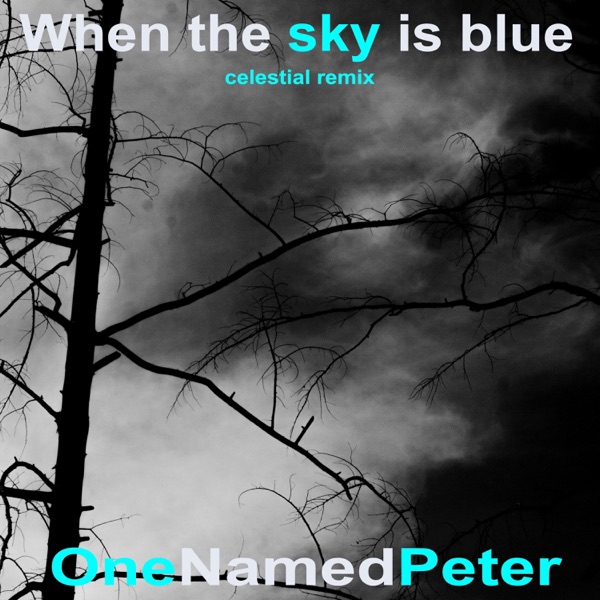 When the Sky Is Blue (Celestial Version)