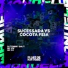 Sucessada Vs Cocota Feia (feat. MC GW) - Single