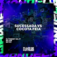 Sucessada Vs Cocota Feia (feat. MC GW) - Single - DJ TOMMY DA JT & Mc G3