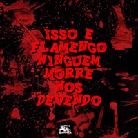 Isso É Flamengo X Ninguém Morre nos Devendo - Single - Mc Delux & Tonzão