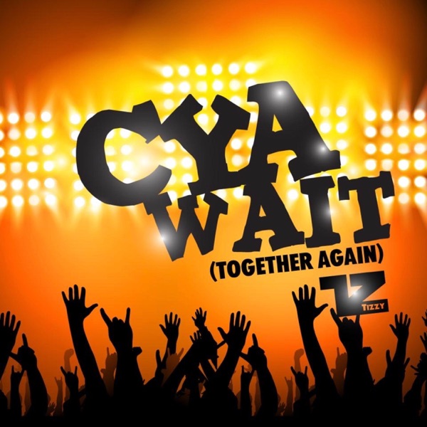 Cya Wait (Together Again)