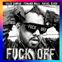 F**k Off - Single - Kaleb Sampaio, Fernando Malli & Rafael Oliver