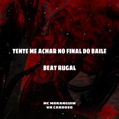 Tente Me Achar no Final do Baile (Beat Rugal) [Remix] - Single