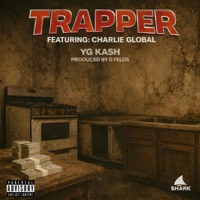 TRAPPER (feat. Charlie Global) - Single - YG Kash