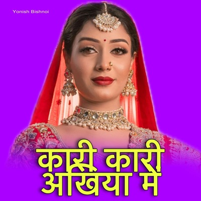 Yonish Bishnoi - Kari Kari Akhiya Me