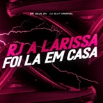 RJ - A LARISSA FOI LA EM CASA - Single