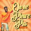 On Ne Pleure Pas