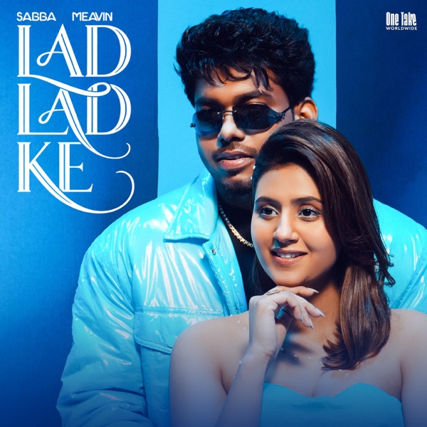 Lad Lad Ke (feat. Meavin & Anjali Arora)