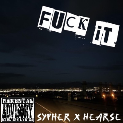 FUCK IT (feat. HEAR$E) - Single