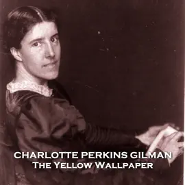 The Yellow Wallpaper: From their pens to your ears, genius in every story