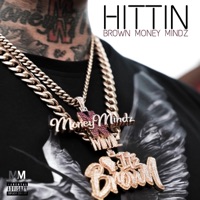 Hittin (feat. Yxng Pedro) - Single - Brown Money Mindz