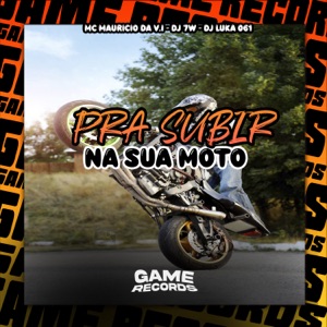 Pra Subir na Sua Moto