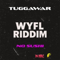 WYFL Riddim No Sushi - Single - Tuggawar