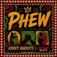 Phew - Single - Korey Buckets & Bofaatbeatz