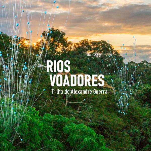Rios Voadores (Trilha Sonora Original do Documentário)