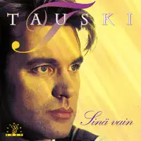 SINÄ VAIN — TAUSKI