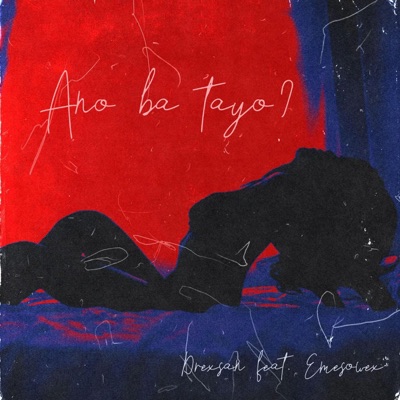 Ano Ba Tayo? (feat. emesowex) - Single