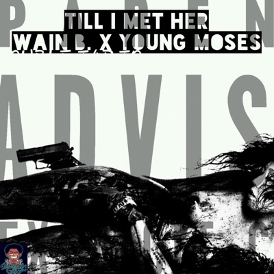 Till I Met Her (feat. Moses Music) - Single