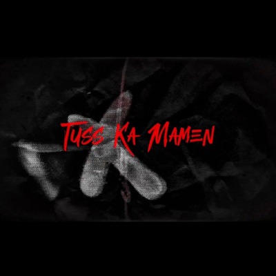 TUSS KA MAMEN (feat. DOB OKIX, YD & Eidref) - Single
