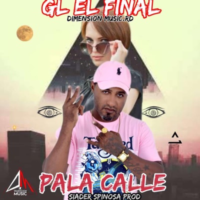 Pala calle (feat. GL El FINAL) [Oficial] - Single