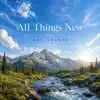 All Things New