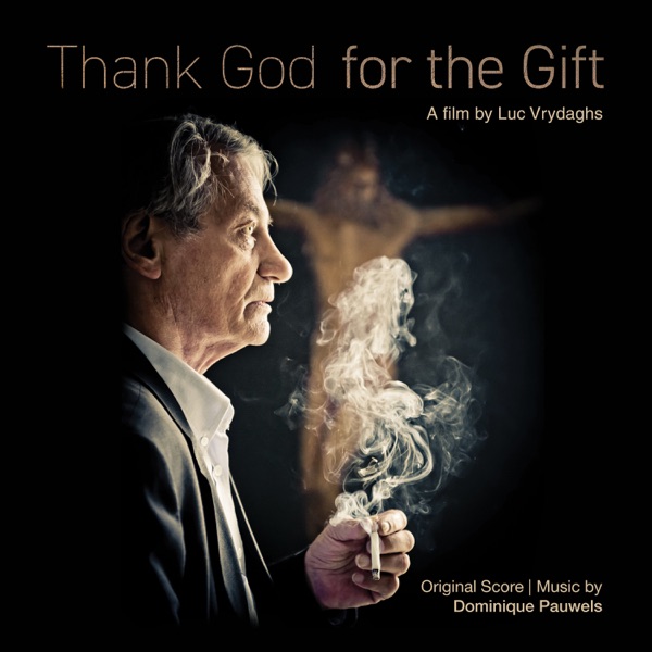 Thank God for the Gift (Original Score) [een film over het leven van Jan Hoet]