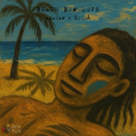 Beach Bum Love ÜDORĀ & Amadam