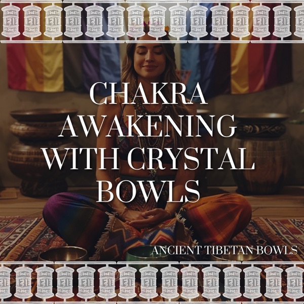 Chakra Awakening with Crystal Bowls