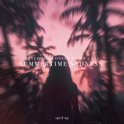 Summertime Sadness (Sped Up) - Single