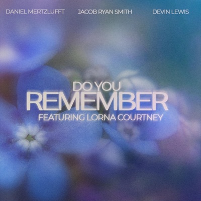 Do You Remember (feat. Lorna Courtney) - Single