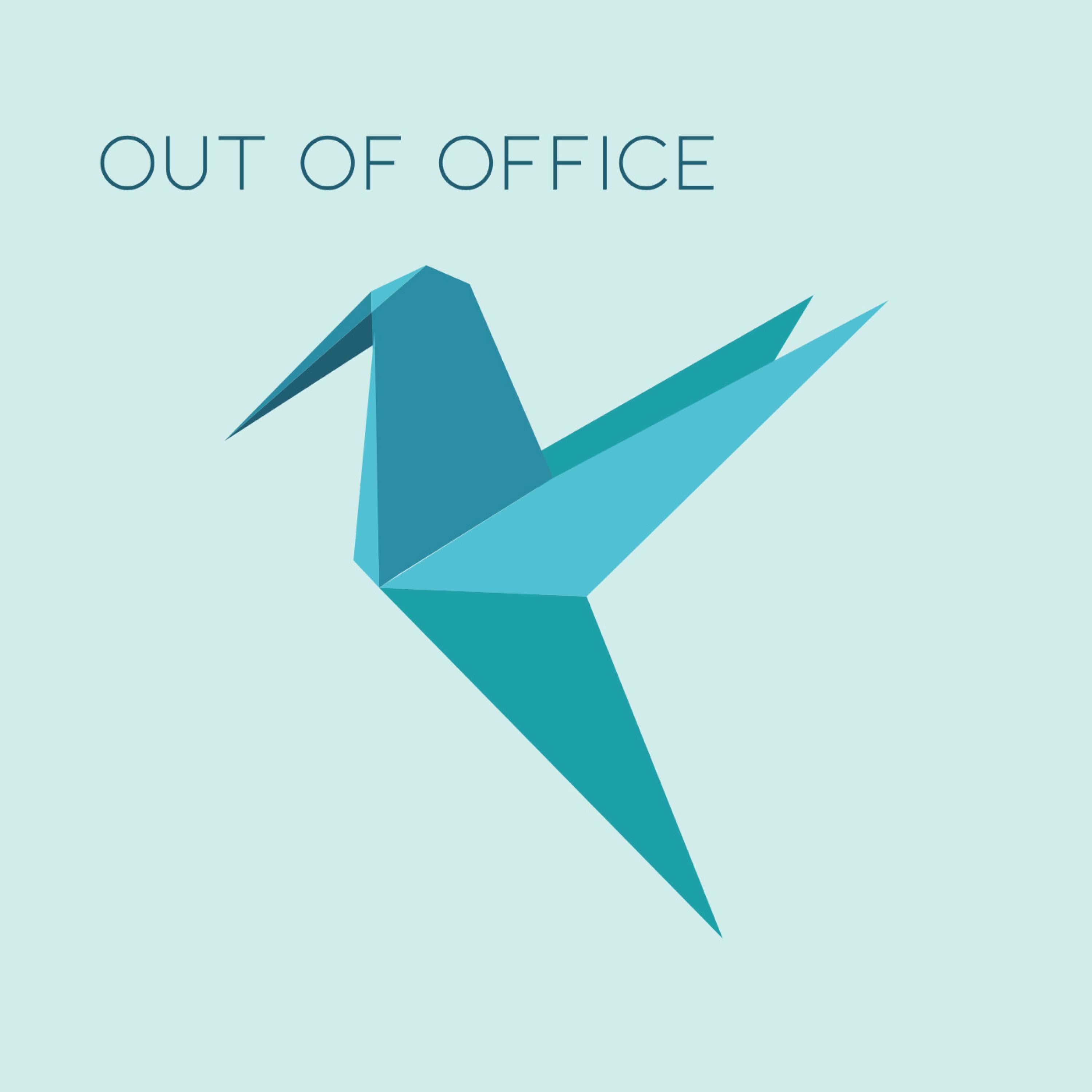 OUT OF OFFICE