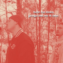 Hold Me Down Gringo the MC & EKM