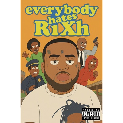 Everybody Hates RiXh