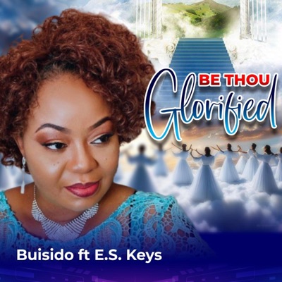 Be Thou Glorified (feat. E.S keys) - Single