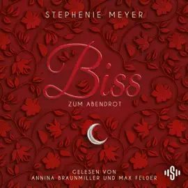 Bella und Edward 3: Biss zum Abendrot - Die ungekürzte Lesung