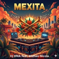 Mexita (feat. Dj DNA) - Single - Matteo Nicola