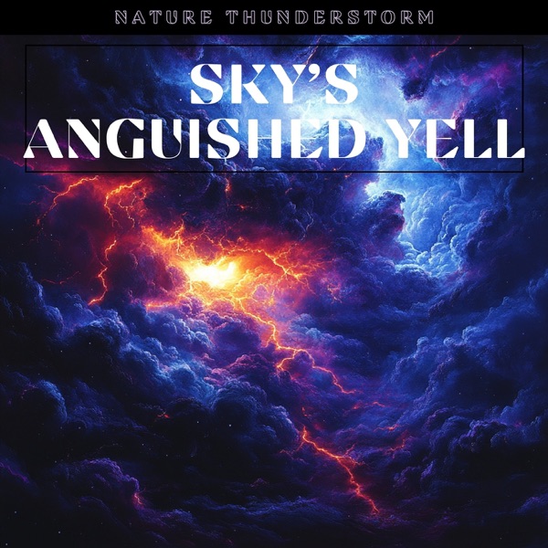 Sky’s Anguished Yell