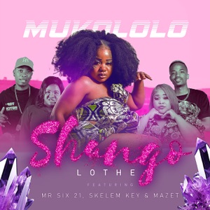 Shango Lothe (feat. Mazet) [Can't Get Tholakala]
