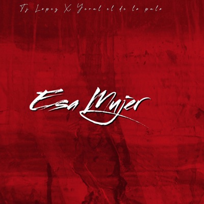 Esa Mujer (feat. Yeral El De Lo Palo) - Single