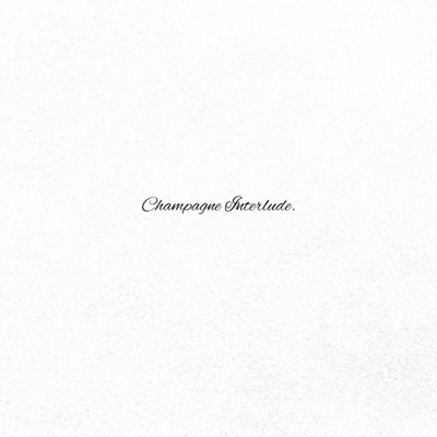 CHAMPAGNE INTERLUDE - EP